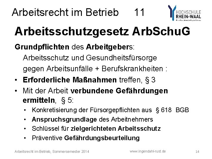 Arbeitsrecht im Betrieb 11 Arbeitsschutzgesetz Arb. Schu. G Grundpflichten des Arbeitgebers: Arbeitsschutz und Gesundheitsfürsorge