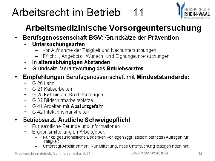 Arbeitsrecht im Betrieb 11 Arbeitsmedizinische Vorsorgeuntersuchung • Berufsgenossenschaft BGV: Grundsätze der Prävention • Untersuchungsarten