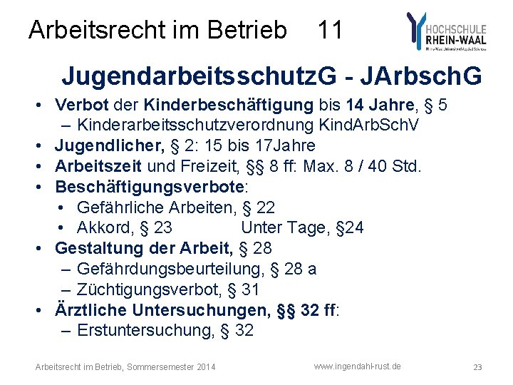 Arbeitsrecht im Betrieb 11 Jugendarbeitsschutz. G - JArbsch. G • Verbot der Kinderbeschäftigung bis