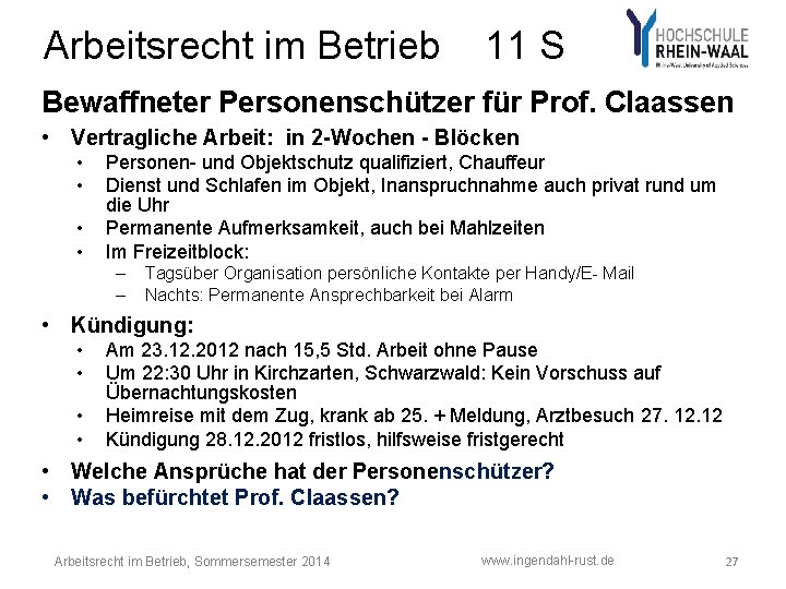 Arbeitsrecht im Betrieb 11 S Bewaffneter Personenschützer für Prof. Claassen • Vertragliche Arbeit: in