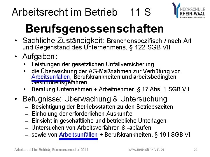 Arbeitsrecht im Betrieb 11 S Berufsgenossenschaften • Sachliche Zuständigkeit: Branchenspezifisch / nach Art und