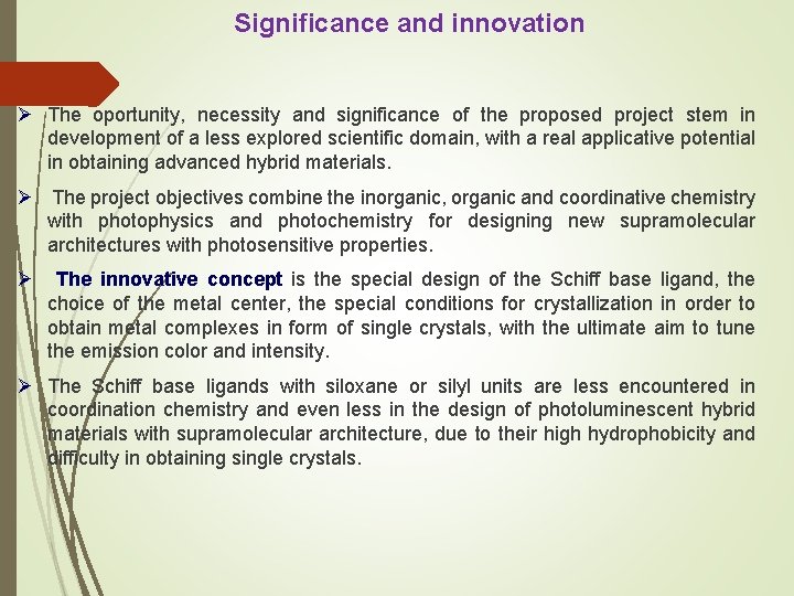 Significance and innovation Ø The oportunity, necessity and significance of the proposed project stem