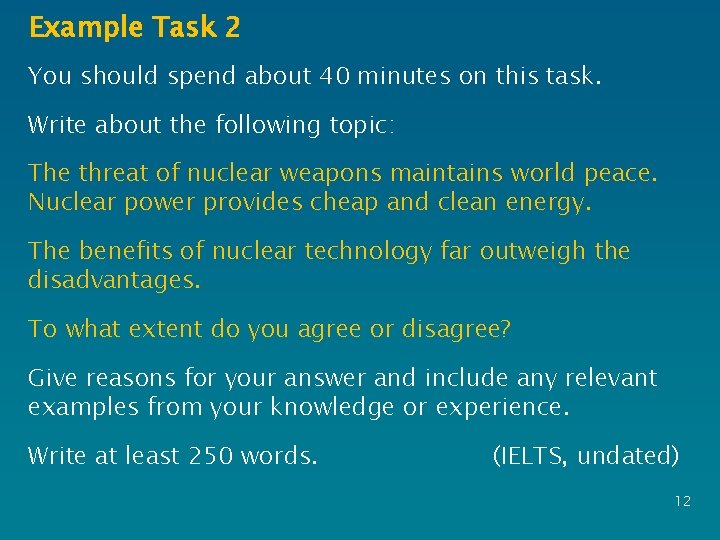 Example Task 2 You should spend about 40 minutes on this task. Write about