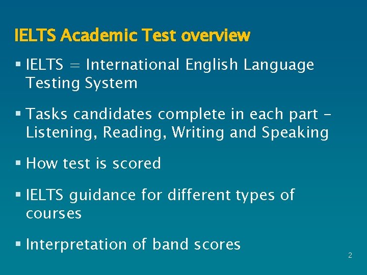 IELTS Academic Test overview § IELTS = International English Language Testing System § Tasks