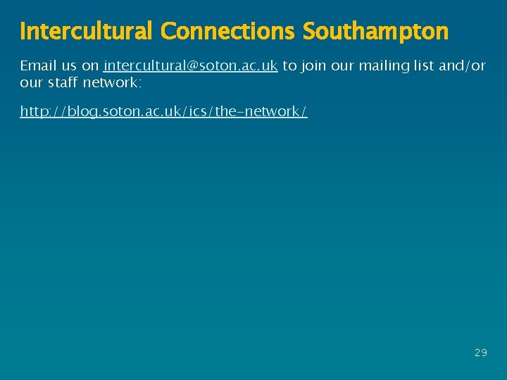 Intercultural Connections Southampton Email us on intercultural@soton. ac. uk to join our mailing list