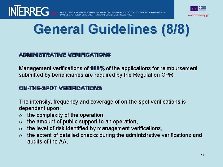 General Guidelines (8/8) ADMINISTRATIVE VERIFICATIONS Management verifications of 100% of the applications for reimbursement