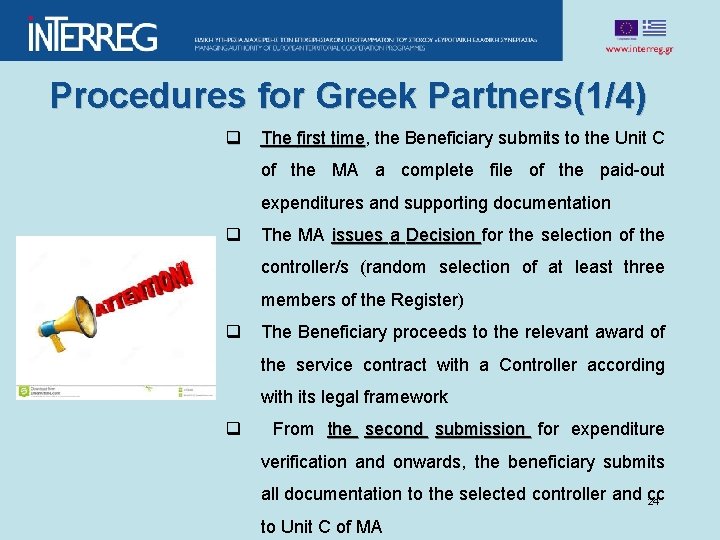 Procedures for Greek Partners(1/4) q The first time, time the Beneficiary submits to the
