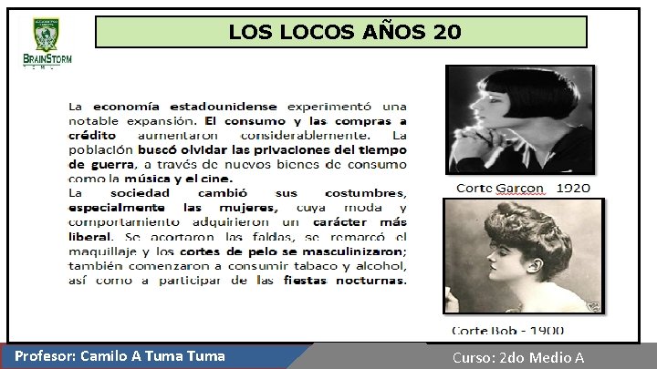 LOS LOCOS AÑOS 20 c Profesor: Camilo A Tuma Curso: 2 do Medio A