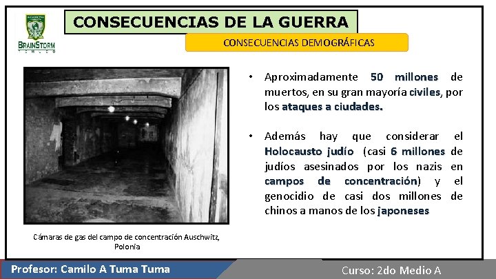 CONSECUENCIAS DE LA GUERRA CONSECUENCIAS DEMOGRÁFICAS • Aproximadamente 50 millones de muertos, en su