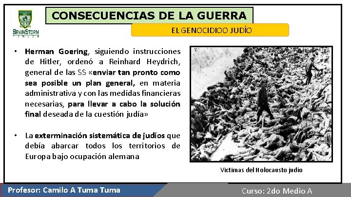 CONSECUENCIAS DE LA GUERRA EL GENOCIDIOO JUDÍO • Herman Goering, Goering siguiendo instrucciones de