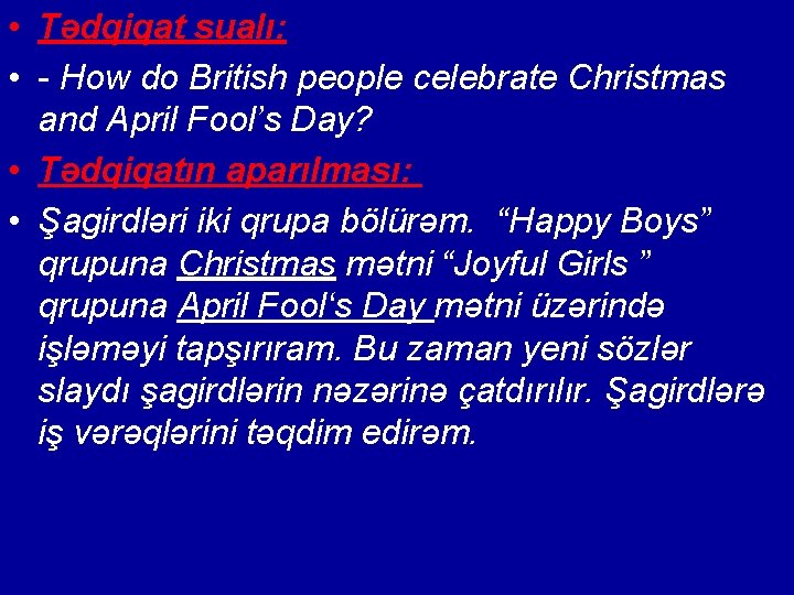  • Tədqiqat sualı: • - How do British people celebrate Christmas and April