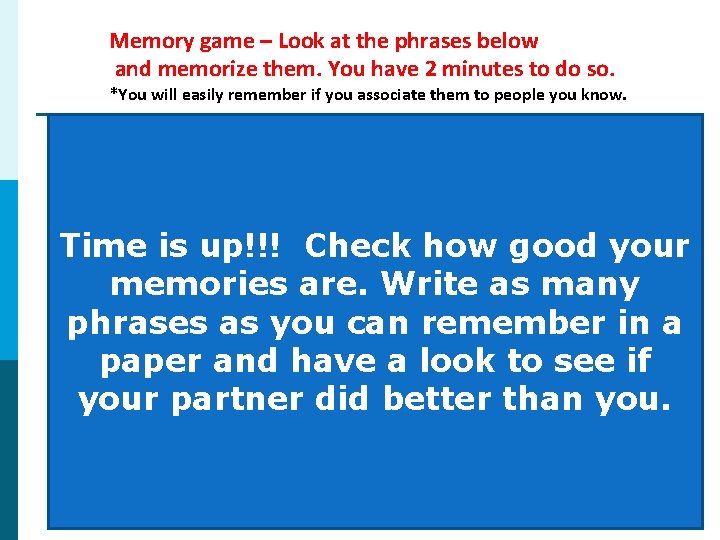 Memory game – Look at the phrases below and memorize them. You have 2