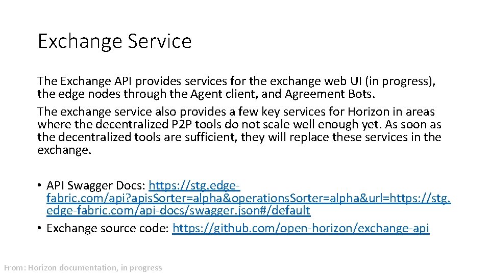 Exchange Service The Exchange API provides services for the exchange web UI (in progress),