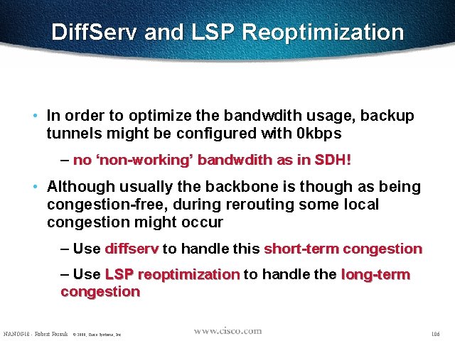 Diff. Serv and LSP Reoptimization • In order to optimize the bandwdith usage, backup