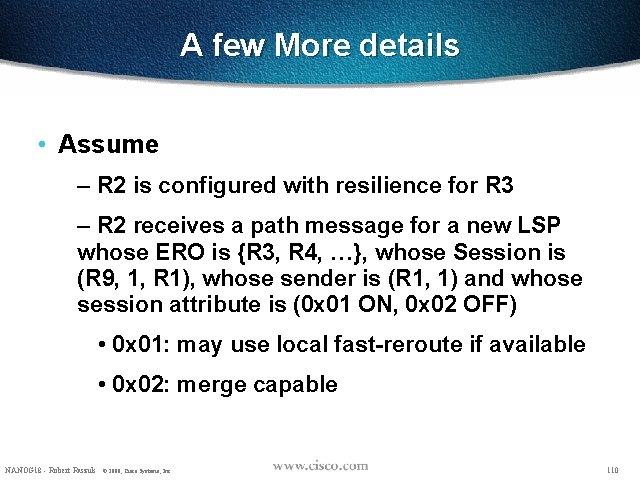 A few More details • Assume – R 2 is configured with resilience for