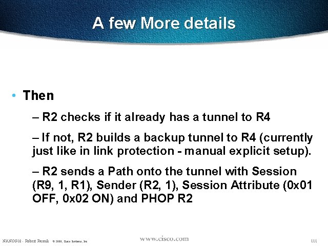 A few More details • Then – R 2 checks if it already has