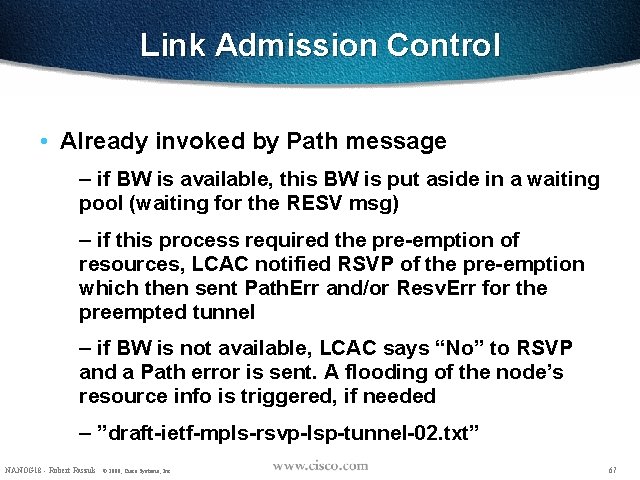 Link Admission Control • Already invoked by Path message – if BW is available,