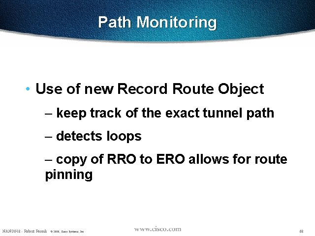 Path Monitoring • Use of new Record Route Object – keep track of the