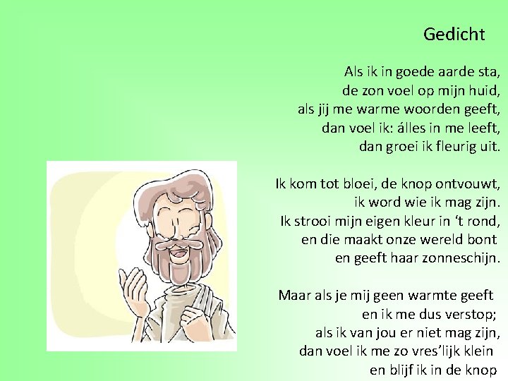 Gedicht Als ik in goede aarde sta, de zon voel op mijn huid, als