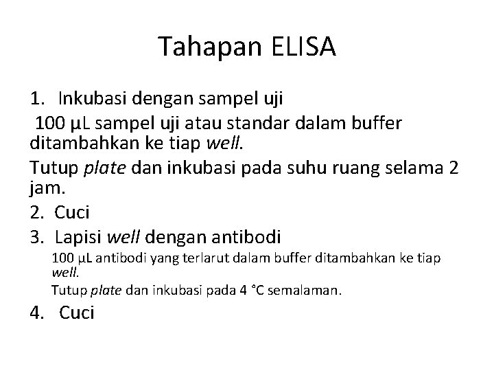 Tahapan ELISA 1. Inkubasi dengan sampel uji 100 μL sampel uji atau standar dalam