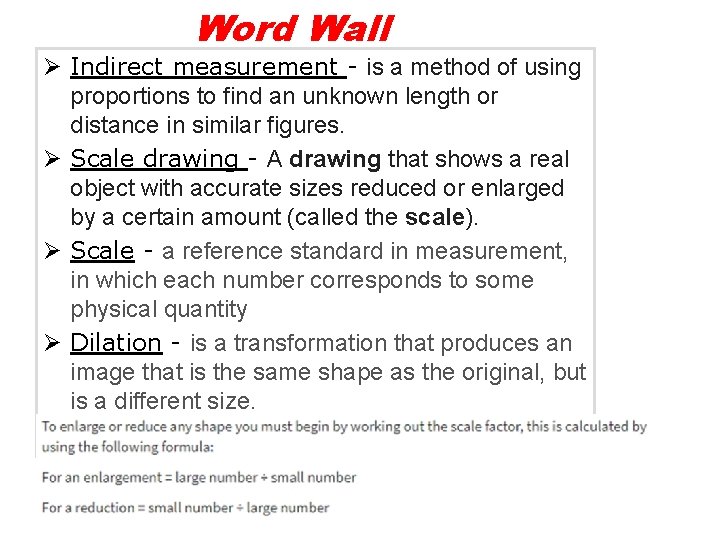 Word Wall Ø Indirect measurement - is a method of using proportions to find
