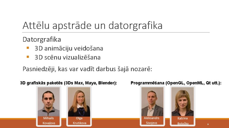Attēlu apstrāde un datorgrafika Datorgrafika § 3 D animāciju veidošana § 3 D scēnu
