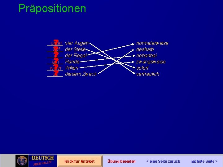 Präpositionen ______ unter vier Augen ______ auf der Stelle ______ in der Regel ______