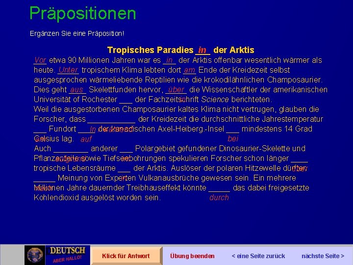 Präpositionen Ergänzen Sie eine Präposition! in der Arktis Tropisches Paradies ___ Vor in der