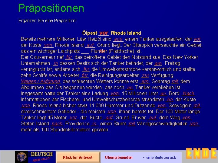 Präpositionen Ergänzen Sie eine Präposition! Ölpest ____ vor Rhode Island Bereits mehrere Millionen Liter