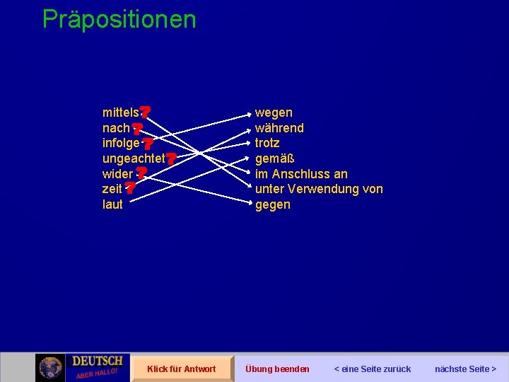Präpositionen mittels nach infolge ungeachtet wider zeit laut Klick für Antwort wegen während trotz