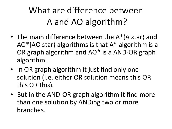 What are difference between A and AO algorithm? • The main difference between the