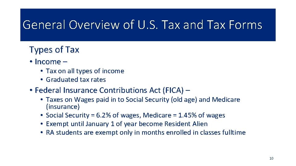 General Overview of U. S. Tax and Tax Forms Types of Tax • Income