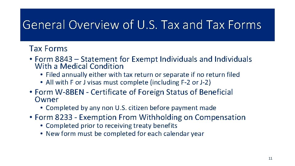 General Overview of U. S. Tax and Tax Forms • Form 8843 – Statement