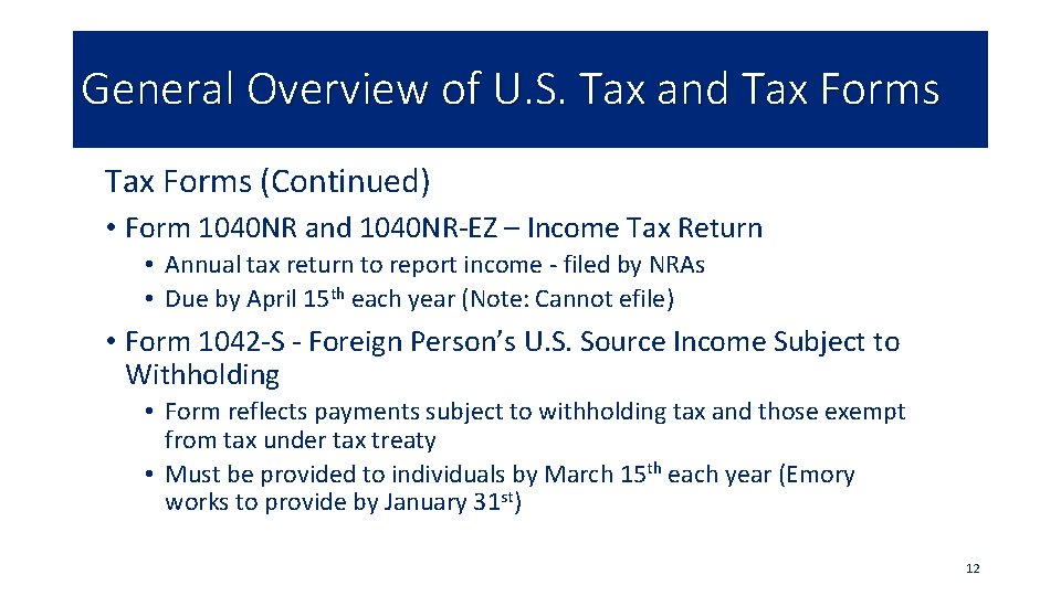 General Overview of U. S. Tax and Tax Forms (Continued) • Form 1040 NR