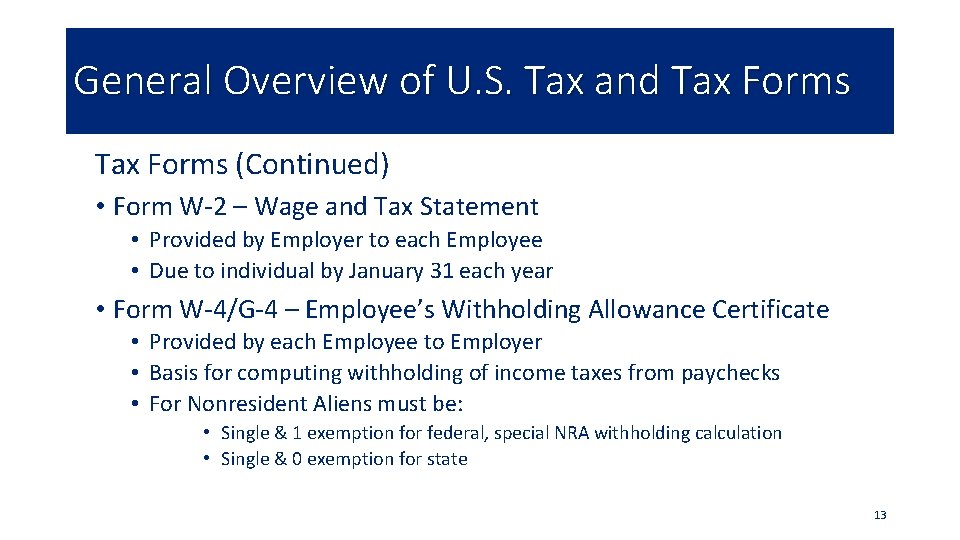 General Overview of U. S. Tax and Tax Forms (Continued) • Form W-2 –