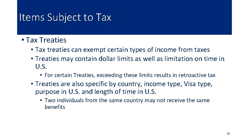 Items Subject to Tax • Tax Treaties • Tax treaties can exempt certain types