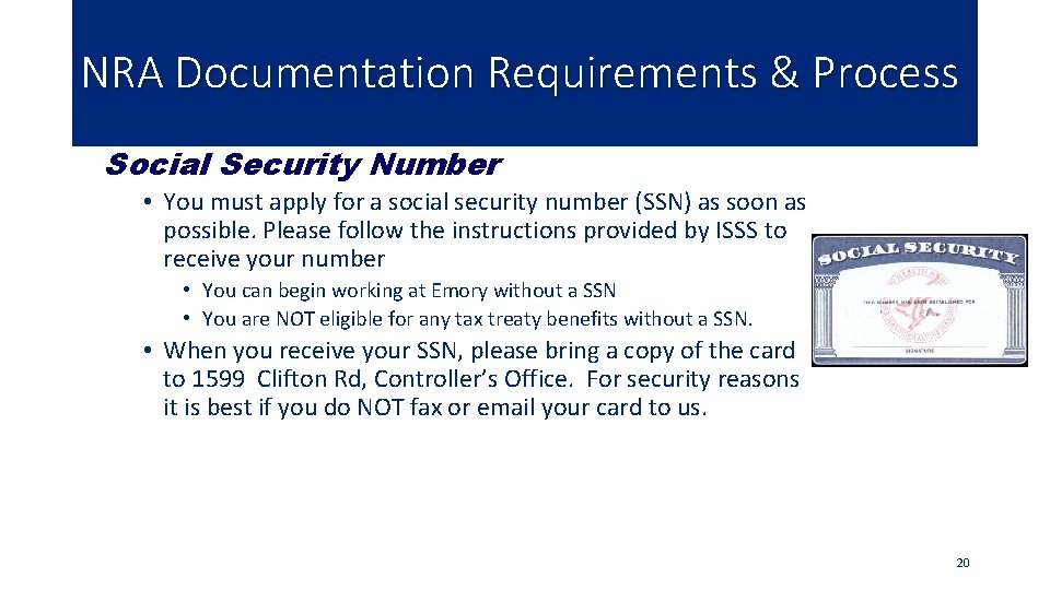 NRA Documentation Requirements & Process Social Security Number • You must apply for a