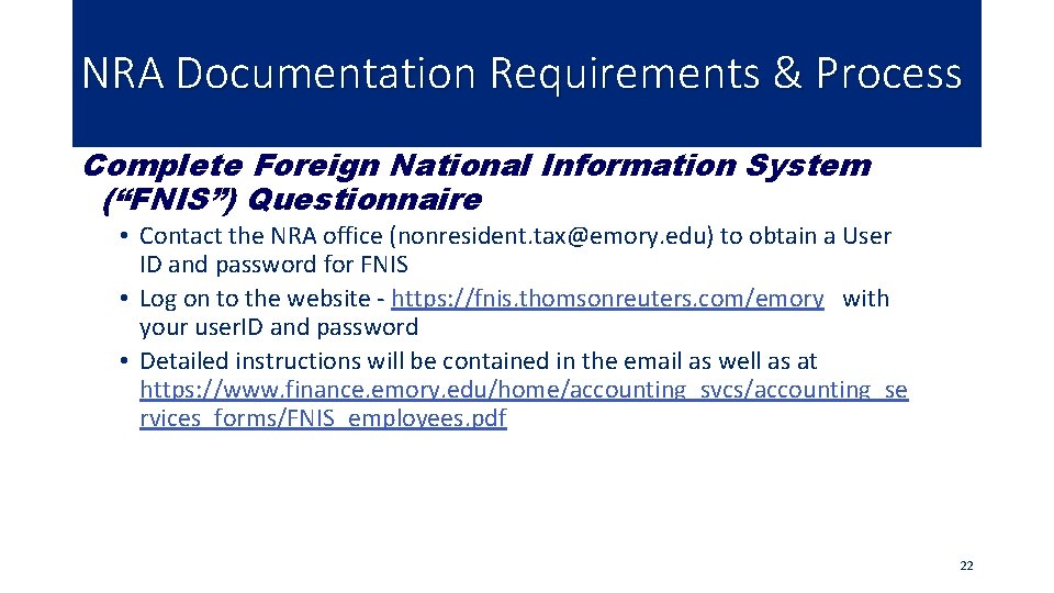 NRA Documentation Requirements & Process Complete Foreign National Information System (“FNIS”) Questionnaire • Contact