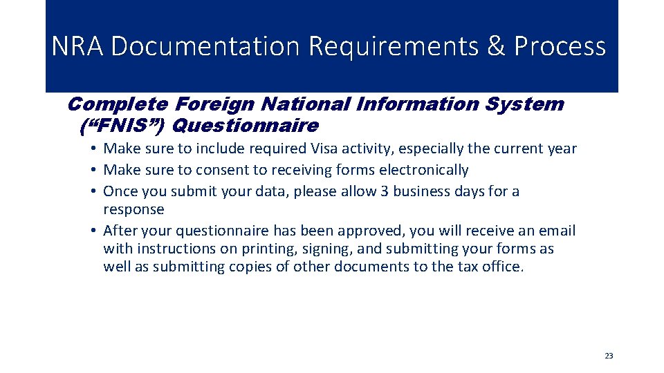 NRA Documentation Requirements & Process Complete Foreign National Information System (“FNIS”) Questionnaire • Make