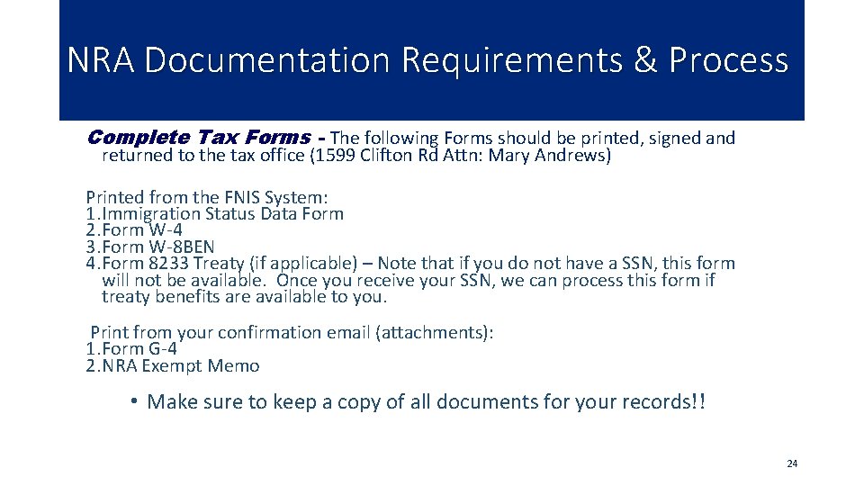 NRA Documentation Requirements & Process Complete Tax Forms - The following Forms should be
