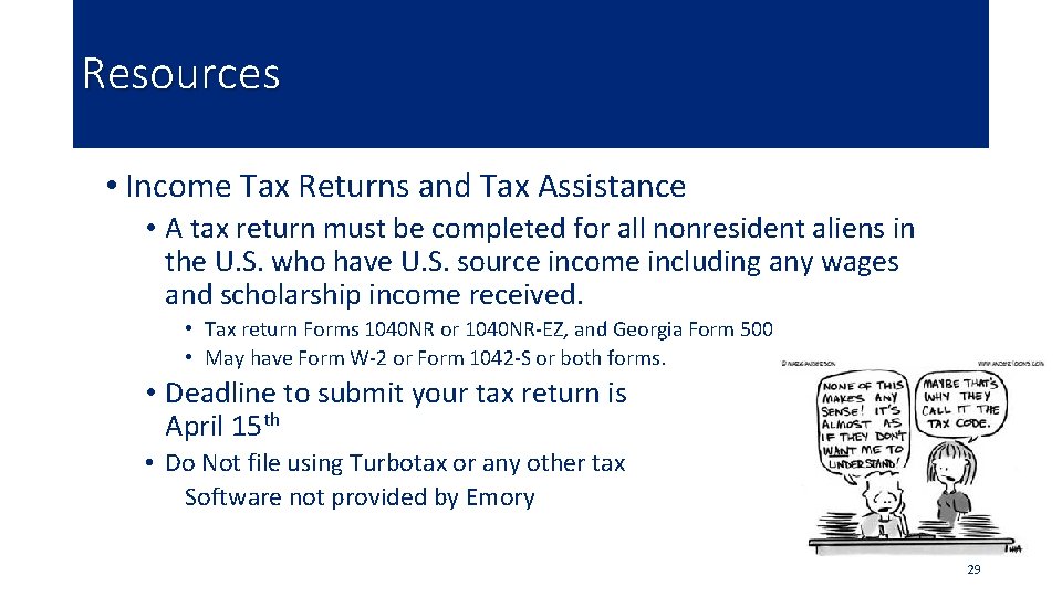 Resources • Income Tax Returns and Tax Assistance • A tax return must be