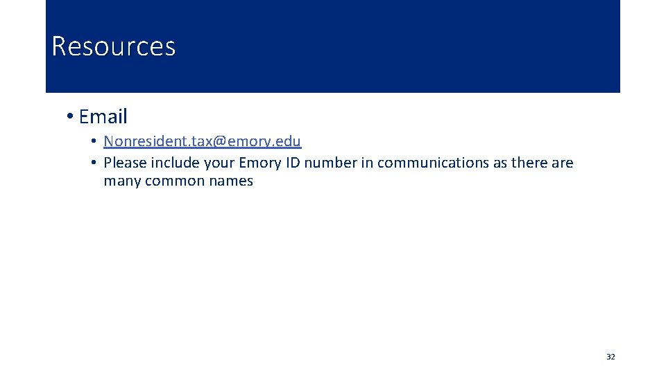 Resources • Email • Nonresident. tax@emory. edu • Please include your Emory ID number