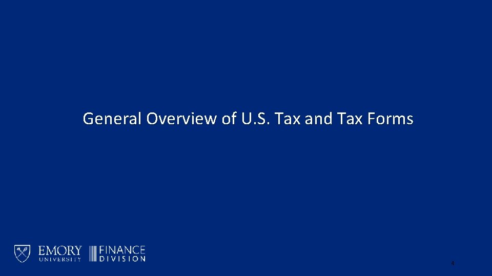 General Overview of U. S. Tax and Tax Forms 4 