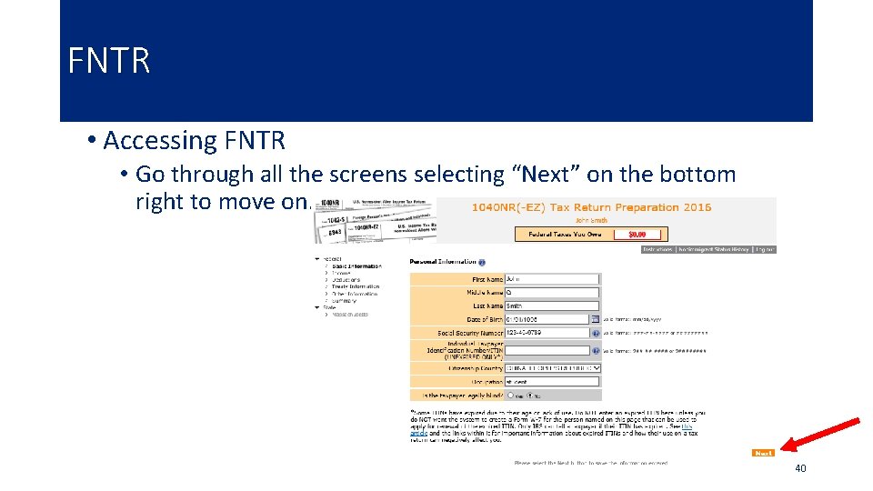 FNTR • Accessing FNTR • Go through all the screens selecting “Next” on the