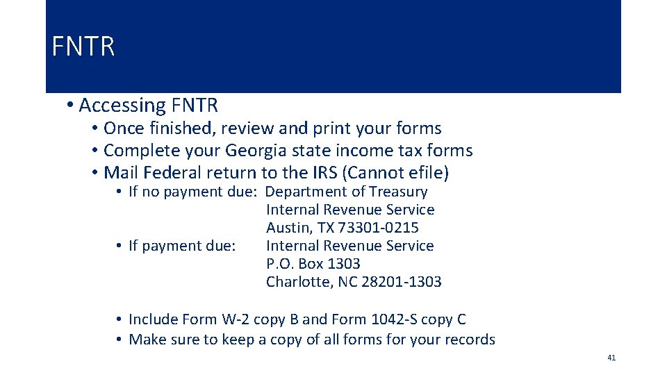 FNTR • Accessing FNTR • Once finished, review and print your forms • Complete
