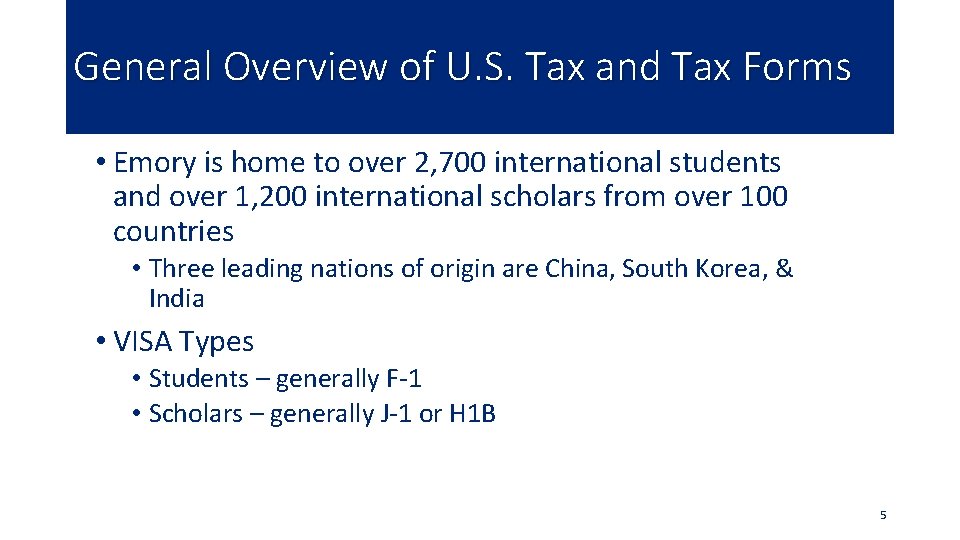 General Overview of U. S. Tax and Tax Forms • Emory is home to