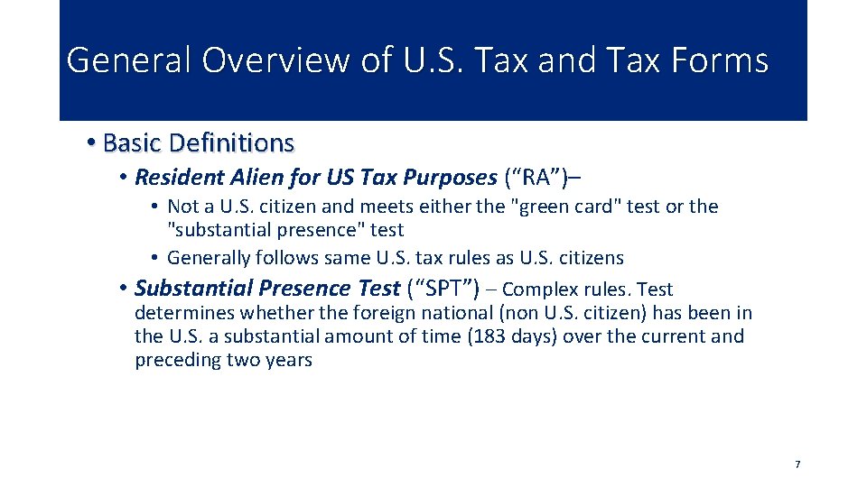 General Overview of U. S. Tax and Tax Forms • Basic Definitions • Resident