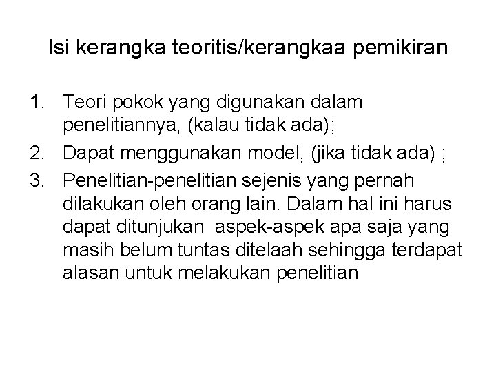 Isi kerangka teoritis/kerangkaa pemikiran 1. Teori pokok yang digunakan dalam penelitiannya, (kalau tidak ada);