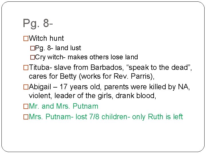 Pg. 8�Witch hunt �Pg. 8 - land lust �Cry witch- makes others lose land