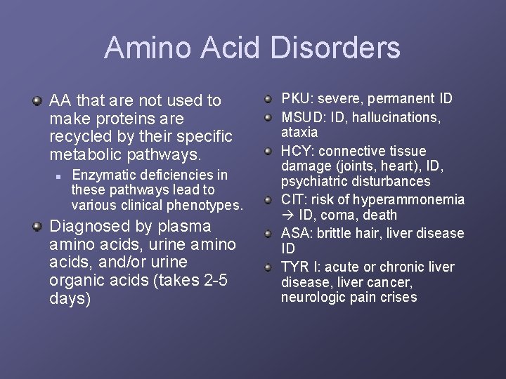 Amino Acid Disorders AA that are not used to make proteins are recycled by